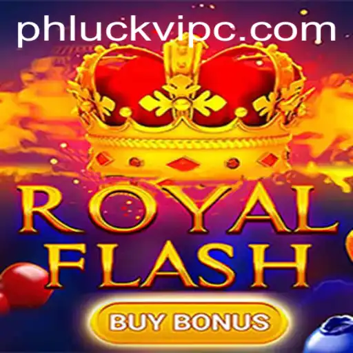 Exploring RoyalFlashBuyBonus Game with Phluck.vip: A Comprehensive Guide